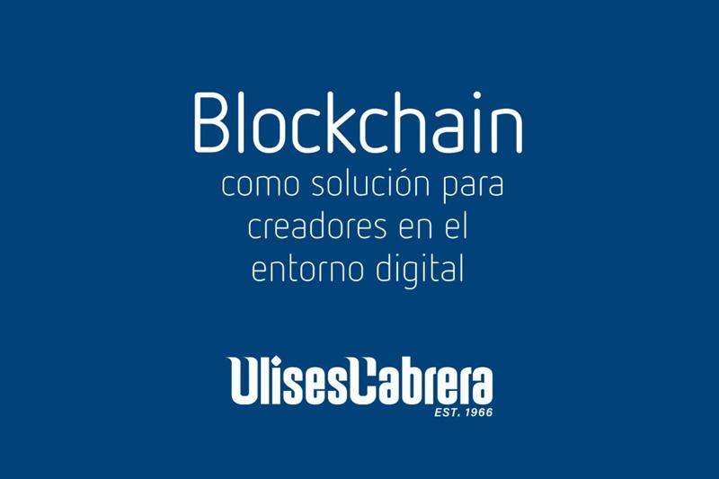 Protección de los derechos de autor mediante la tecnología blockchain