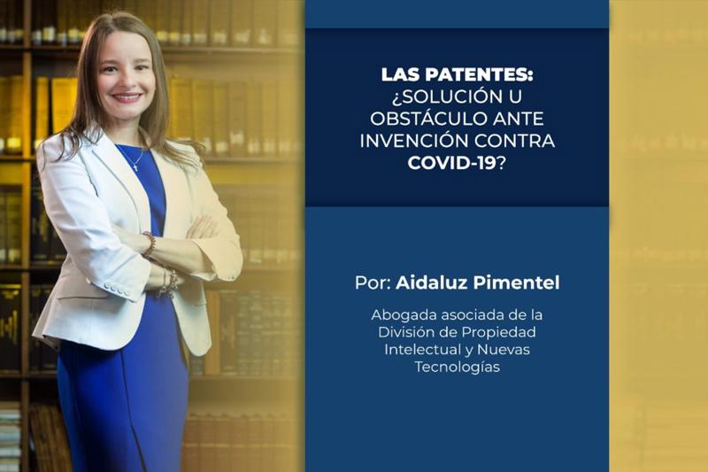 Las patentes: ¿Solución u obstáculo ante invención contra COVID-19?