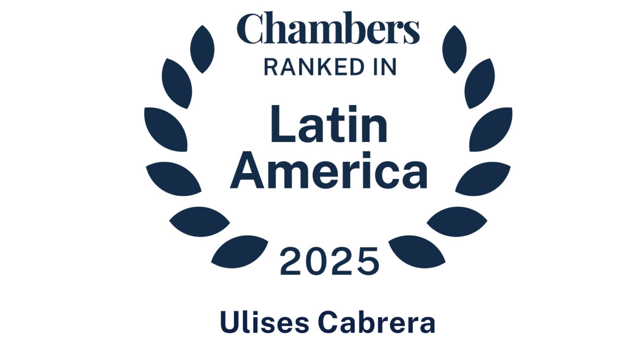 Ulises Cabrera is recognized by Chambers and Partners Latin America 2025