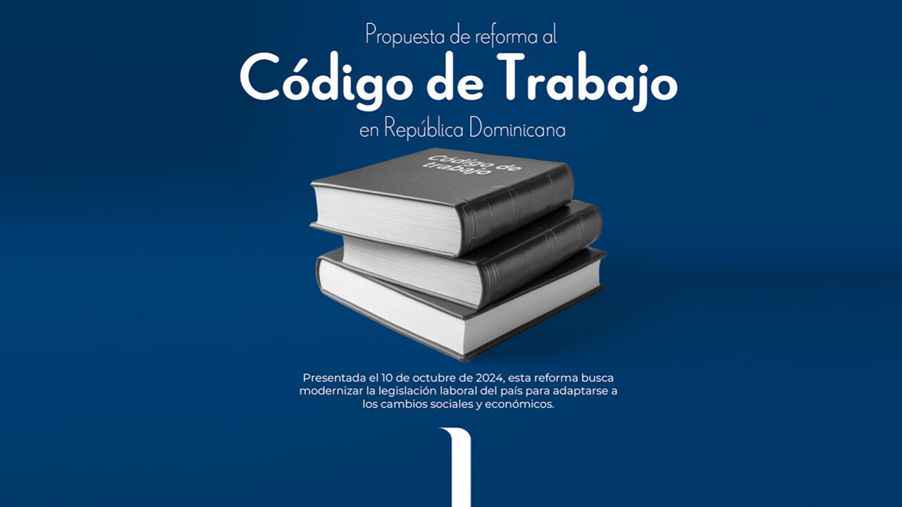 Propuesta de Reforma al Código de Trabajo en República Dominicana