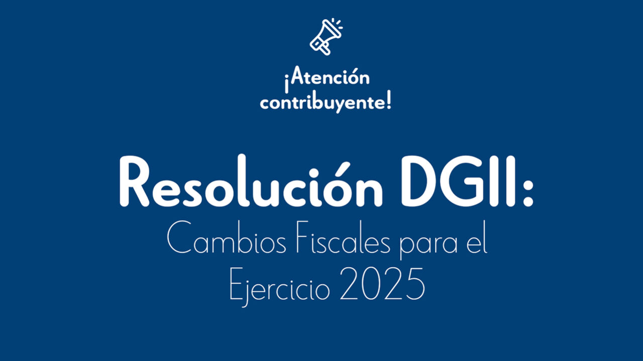 DGII Resolution: Tax Changes for the 2025 Fiscal Year