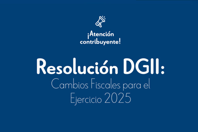 DGII Resolution: Tax Changes for the 2025 Fiscal Year